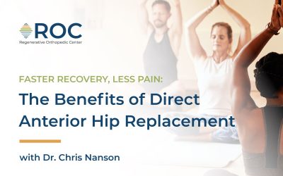 Faster Recovery, Less Pain: The Benefits of Direct Anterior Hip Replacement with Dr. Chris Nanson