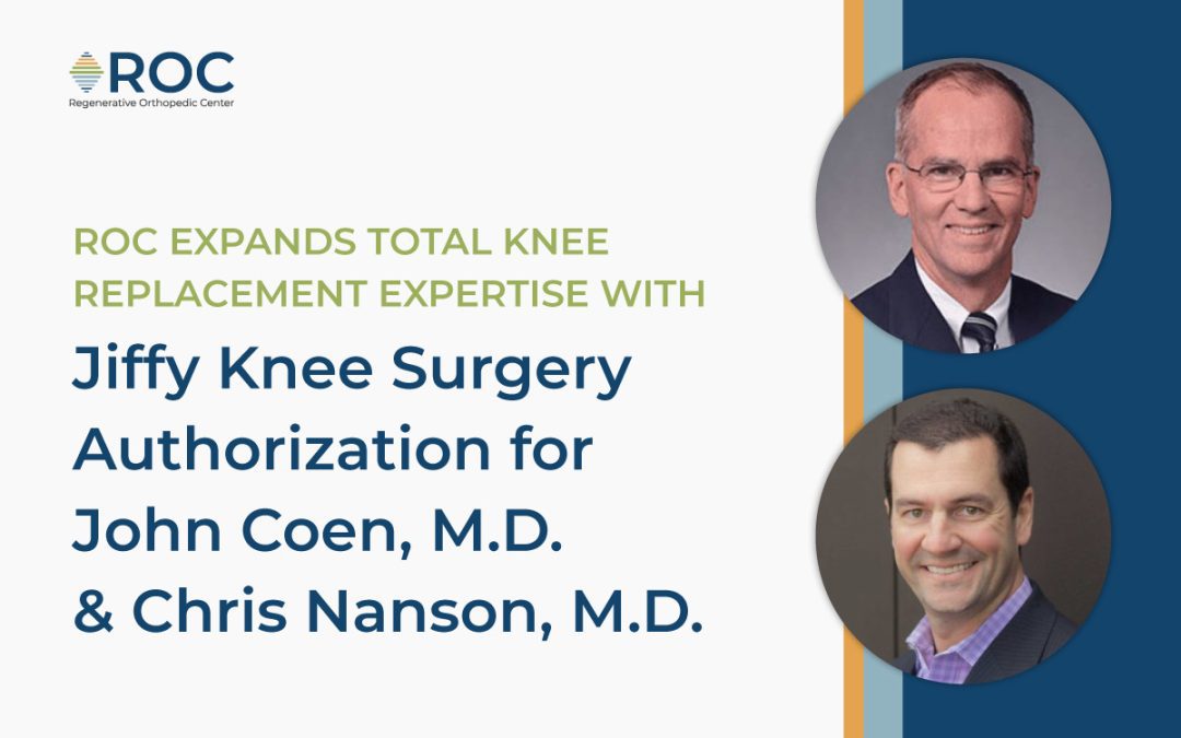 ROC Expands Total Knee Replacement Expertise with Jiffy Knee Surgery Authorization for Two Orthopedic Surgeons