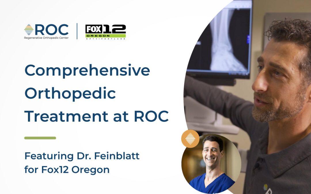 Comprehensive Orthopedic Treatment at ROC featuring Dr. Feinblatt for Fox12 Oregon