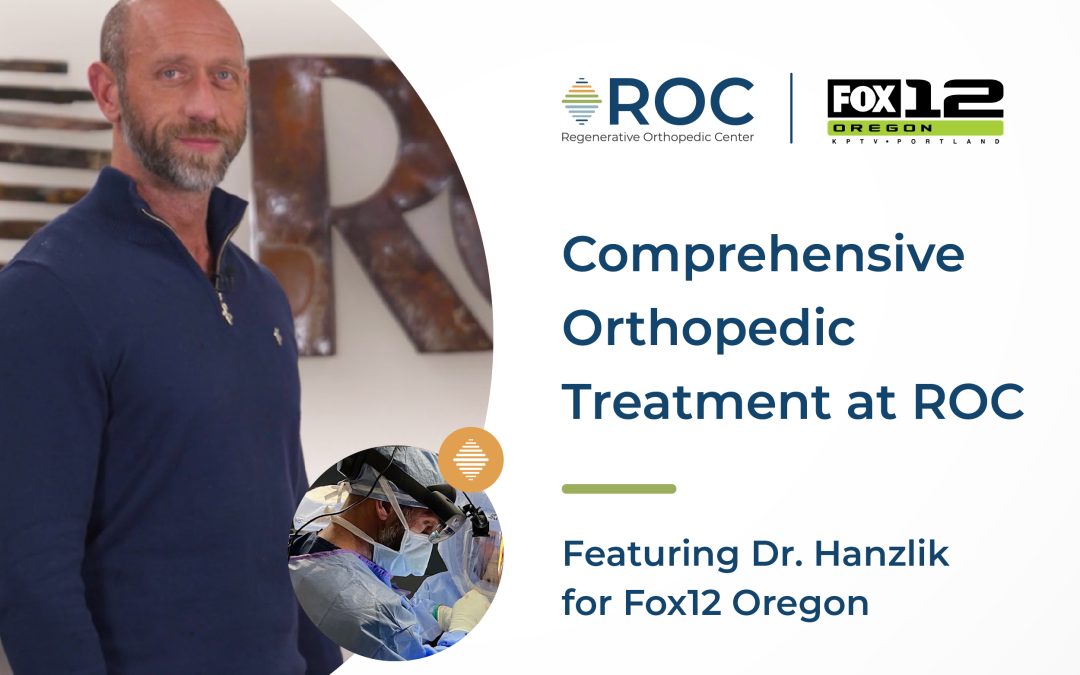 Comprehensive Orthopedic Treatment at ROC featuring Dr. Hanzlik for Fox12 Oregon