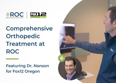 Comprehensive Orthopedic Treatment at ROC featuring Dr. Nanson for Fox12 Oregon