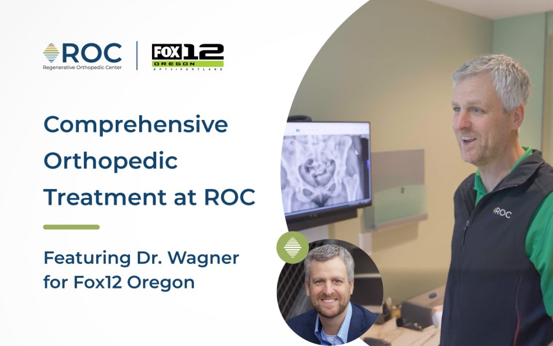 Comprehensive Orthopedic Treatment at ROC featuring Dr. Wagner for Fox12 Oregon