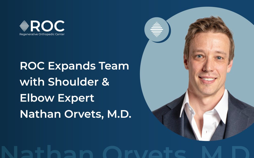ROC Expands Team with Shoulder and Elbow Expert Nathan Orvets, M.D.