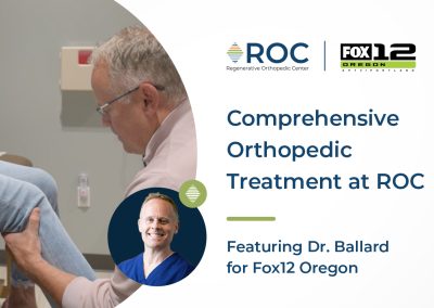 Comprehensive Orthopedic Treatment at ROC featuring Dr. Ballard for Fox12 Oregon