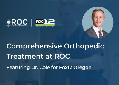 Comprehensive Orthopedic Treatment at ROC featuring Dr. Cole for Fox12 Oregon