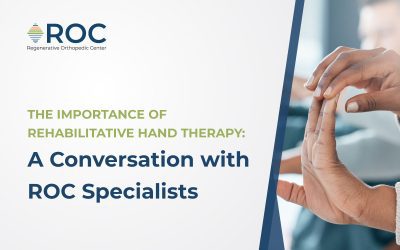 The Importance of Rehabilitative Hand Therapy: A Conversation with ROC Specialists