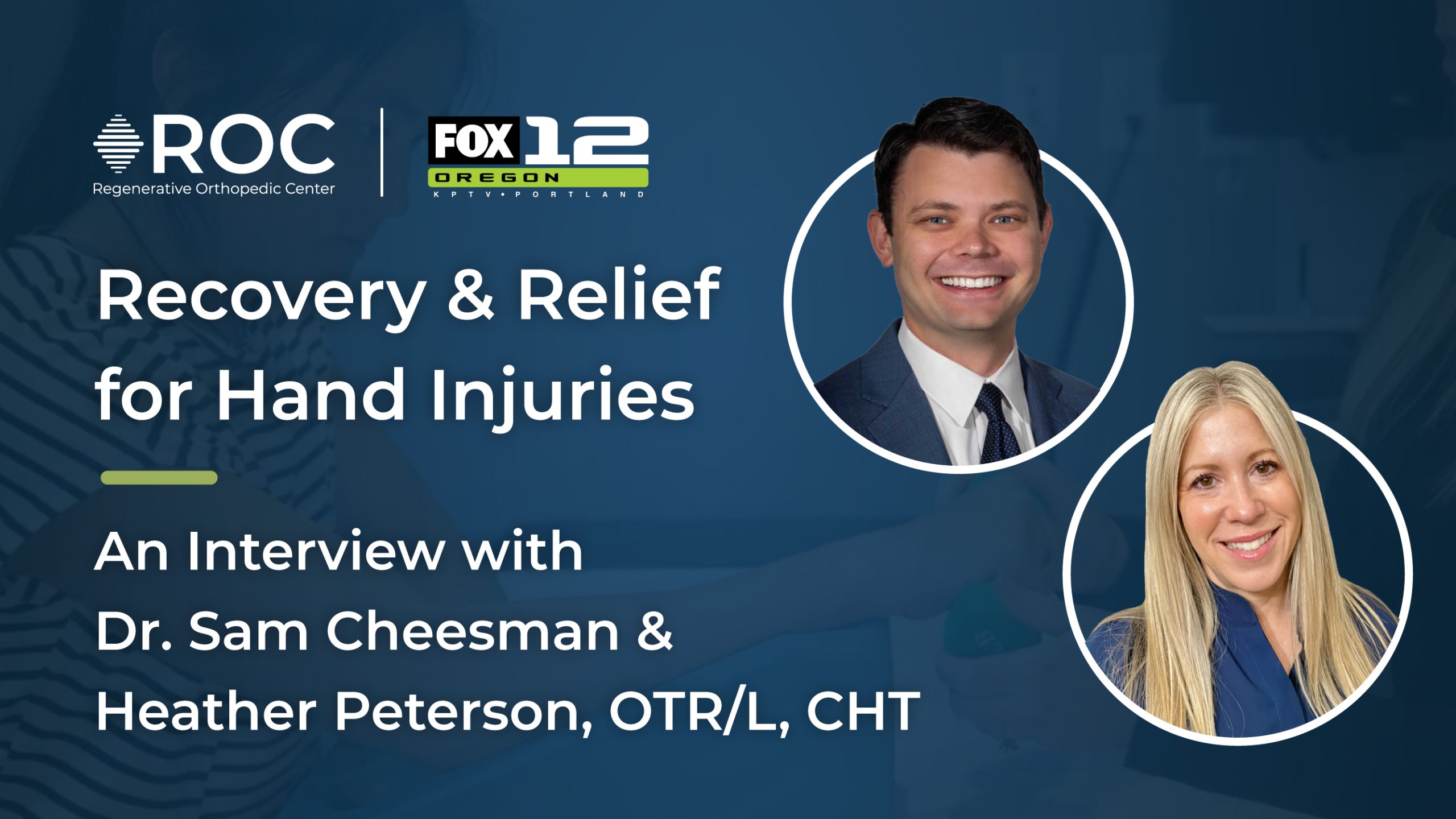 Recovery & Relief for Hand Injuries - An Interview with Dr. Sam Cheesman & Heather Peterson, OTR/L, CHT