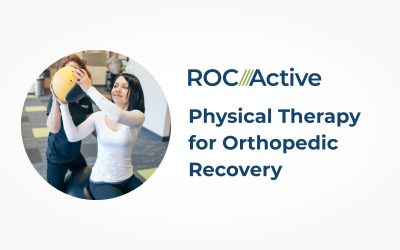 How Physical Therapy Supports Orthopedic Recovery at ROC