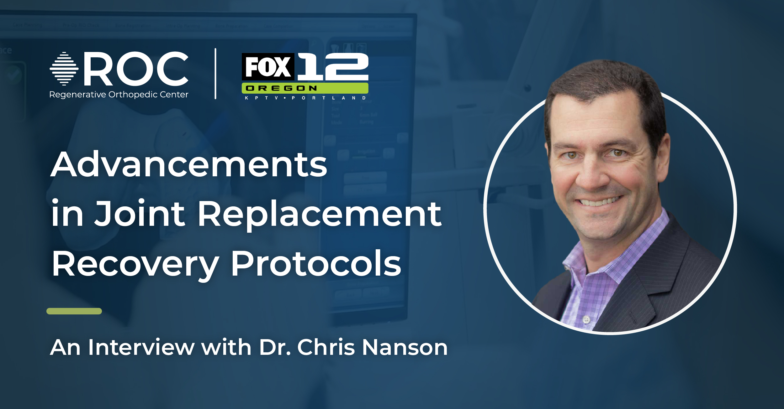 Advancements in Joint Replacement Recovery Protocols An Interview with Dr. Chris Nanson