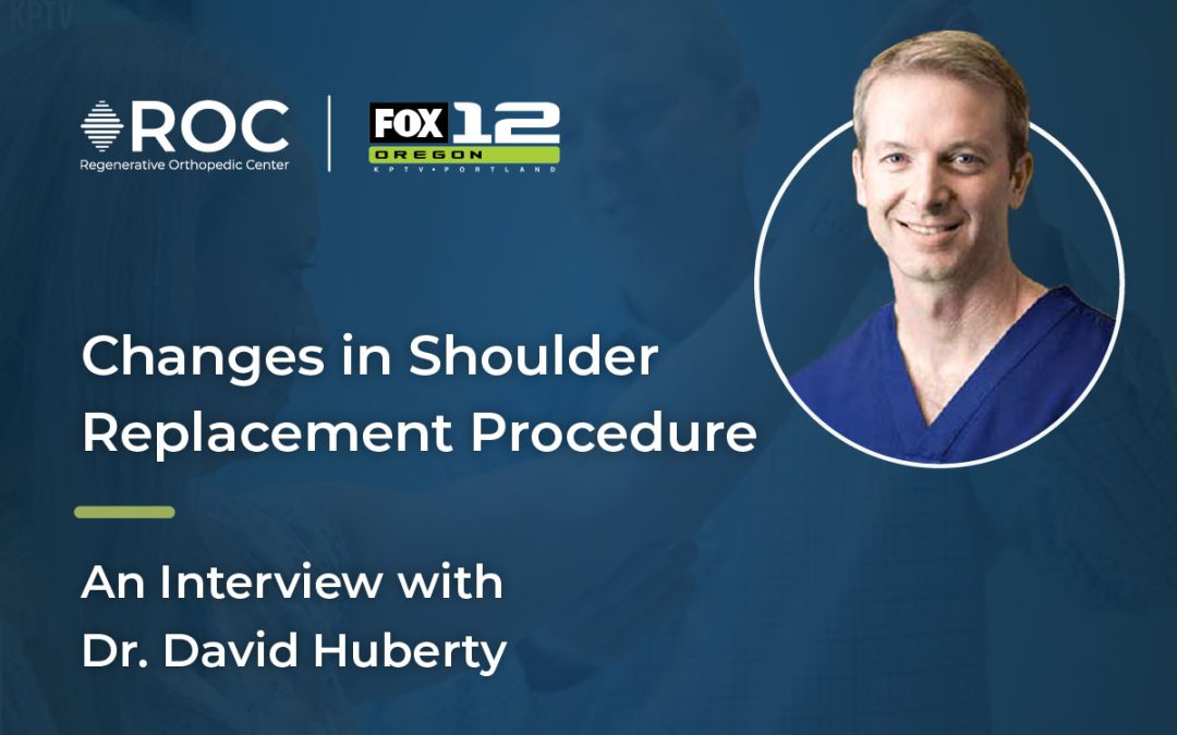 Changes in Shoulder Replacement Procedures with Dr. David Huberty