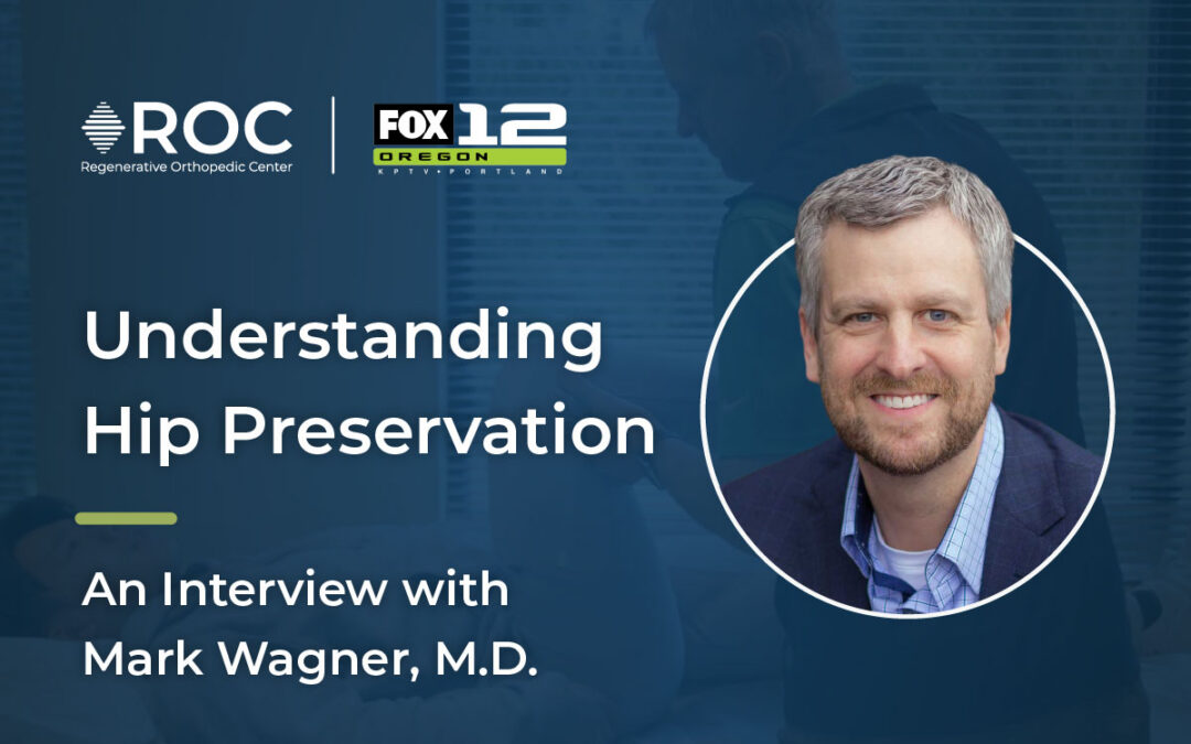 Understanding Hip Preservation with Dr. Mark Wagner